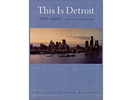 Livro This is Detroit 17012001 An Illustrated History Great Lakes Books Series de Arthur M Woodford (Inglês)