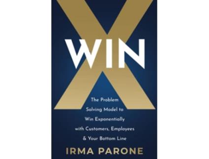 Livro WINX The ProblemSolving Model to Win Exponentially with Customers Employees and Your Bottom Line de Irma Parone (Inglês)
