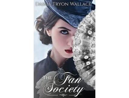 Livro The Fan Society de Dasha Wallace (Inglês - Capa Dura)