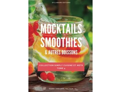 Livro Mocktails Smoothies et autres boissons Simply cuisine et mets French Edition de PierreEmmanuel Malissin (Francês)