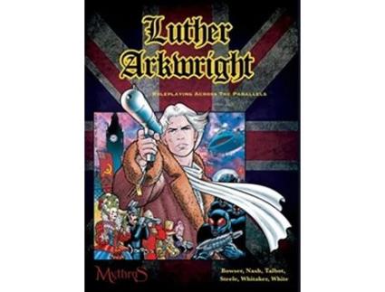 Livro Luther Arkwright Roleplaying Across the Parallels de Chad Bowser Pete Nash Bryan Steele (Inglês)