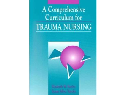 Livro Comprehensive Curriculum for Trauma Nursing Jones and Bartlett Series in Nursing de Elizabeth W Bayley Turcke Bayley (Inglês)