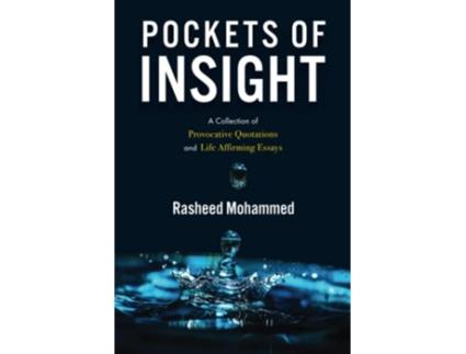 Livro Pockets of Insight A Collection of Provocative Quotations and LifeAffirming Essays de Mr Rasheed Mohammed (Inglês)