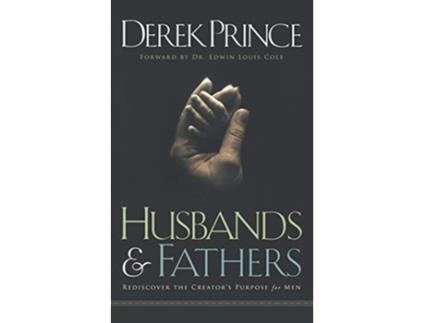 Livro Husbands and Fathers Rediscover the Creators purpose for men de Dr Derek Prince (Inglês)