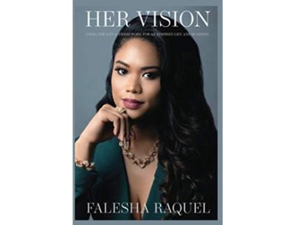 Livro Her Vision USING THE DIVA FRAMEWORK FOR AN INSPIRED LIFE AND BUSINESS de Falesha Raquel (Inglês)