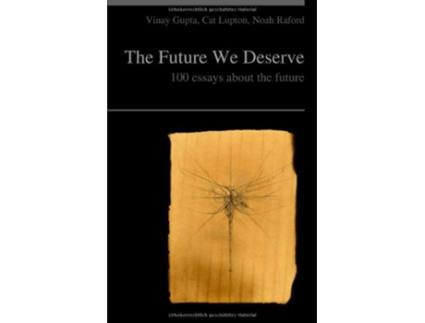 Livro The Future We Deserve de Vinay Gupta (Inglês)