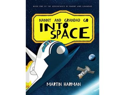Livro Nanny and Grandad go into Space The Adventures of Nanny and Grandad The Adventures of Nanny Grandad de Martin Harman (Inglês)