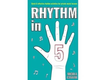 Livro Rhythm in 5 Quick effective rhythm games for private music lessons Books for music teachers de Nicola Cantan (Inglês)