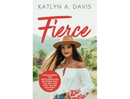Livro Fierce Conquering the Battleground Between Who You Are and Who Youre Destined to Be de Katlyn Alexandra Davis (Inglês)