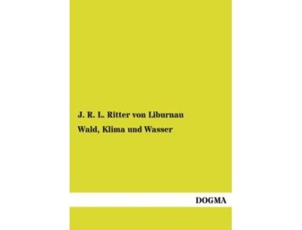 Livro Wald Klima und Wasser German Edition de J Ritter Von Liburnau (Alemão)