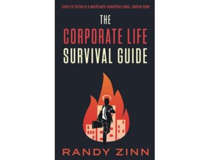 Livro The Corporate Life Survival Guide Thrive in a World with Unwritten RulesBefore Now Corporate Series de Randy Zinn (Inglês)