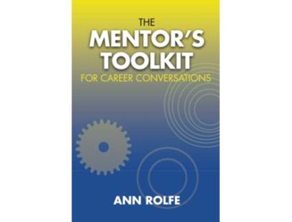 Livro A Mentor’s Toolkit for Career Conversations A comprehensive guide to leading conversations about career planning de Ann Rolfe (Inglês)