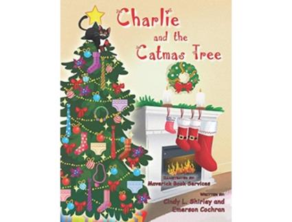 Livro Charlie and the Catmas Tree de Cindy Lazann Shirley Emerson Cochran (Inglês)