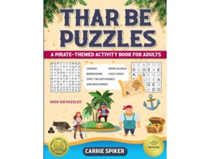 Livro Thar Be Puzzles A PirateThemed Activity Book for Adults de Carrie Spiker (Inglês)