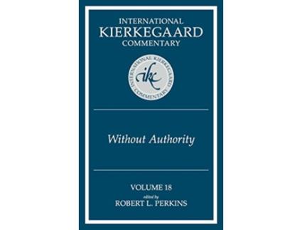 Livro International Kierkegaard Commentary Volume 18 Without Authority de Robert L Perkins (Inglês)