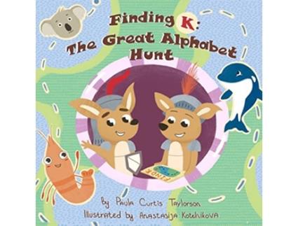 Livro Finding K The Great Alphabet Hunt de Paula Curtis Taylorson (Inglês)