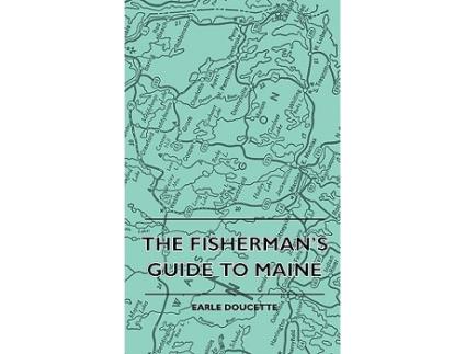 Livro The Fishermans Guide to Maine de Earle Doucette (Inglês)