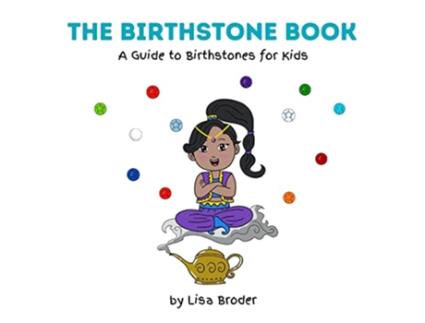 Livro The Birthstone Book A Guide to Birthstones for Kids de Lisa Broder (Inglês)