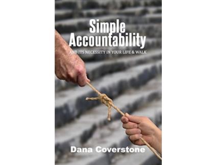 Livro Simple Accountability And Its Necessity In Your Life Walk de Dana Coverstone (Inglês)