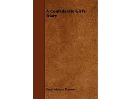 Livro A Confederate Girls Diary de Sarah Morgan Dawson (Inglês)