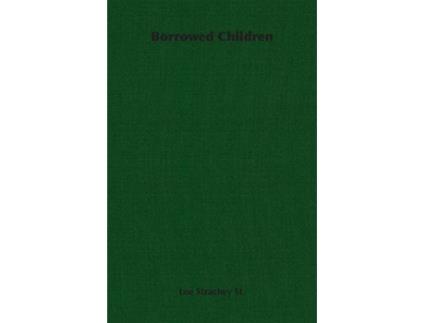 Livro Borrowed Children de Strachey St Loe Strachey St Loe Strachey St (Inglês)