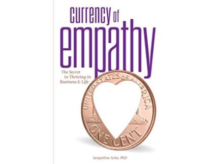 Livro Currency of Empathy The Secret to Thriving in Business Life de Dr Jacqueline Acho (Inglês)