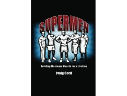 Livro Supermen Building Maximum Muscle for a Lifetime de Craig Cecil (Inglês)