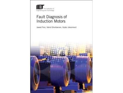 Livro Fault Diagnosis of Induction Motors de Jawad Faiz, Vahid Ghorbanian et al. (Inglês - Capa Dura)