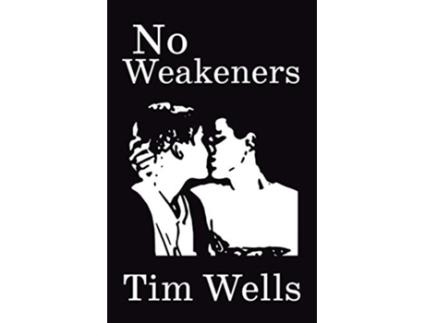Livro No Weakeners de Tim Wells (Inglês)