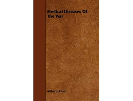 Livro Medical Diseases of the War de Arthur F Hurst (Inglês)