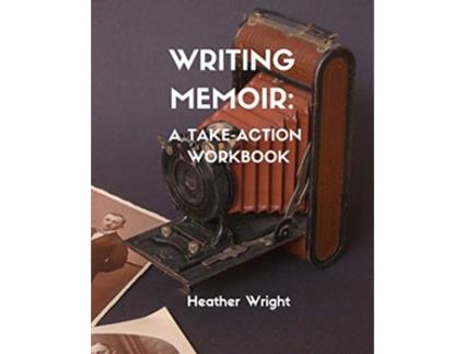 Livro Writing Memoir A TakeAction Workbook de Heather Wright (Inglês)