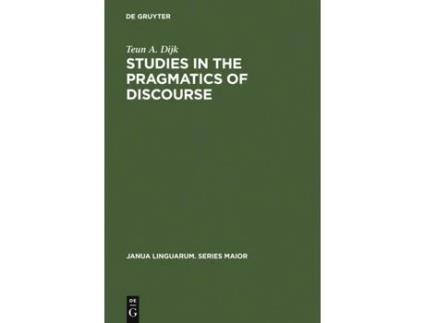 Livro Studies in the Pragmatics of Discourse de Teun A Dijk (Inglês - Capa Dura)