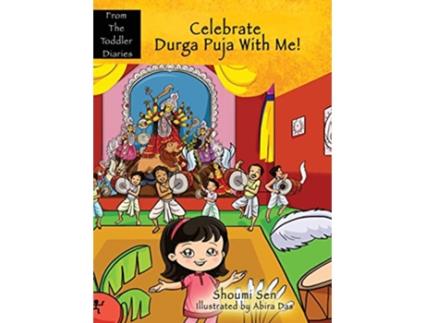 Livro Celebrate Durga Puja With Me From the Toddler Diaries de Shoumi Sen (Inglês)