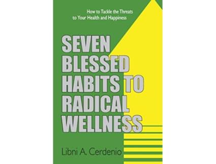 Livro Seven Blessed Habits to Radical Wellness de Libni A Cerdenio (Inglês)