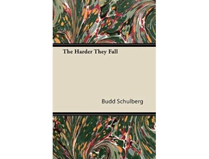 Livro The Harder They Fall de Budd Schulberg (Inglês)