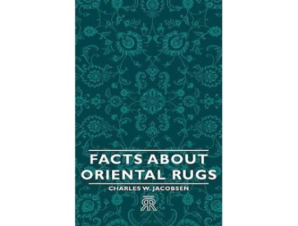 Livro Facts About Oriental Rugs de Charles W Jacobsen (Inglês)