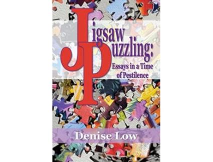Livro Jigsaw Puzzling Essays in a Time of Pestilence de Denise Low (Inglês)