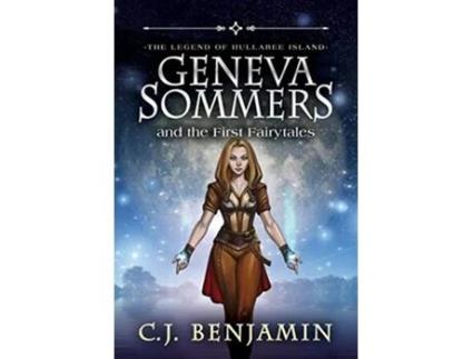 Livro Geneva Sommers and the First Fairytales de C J Benjamin (Inglês)