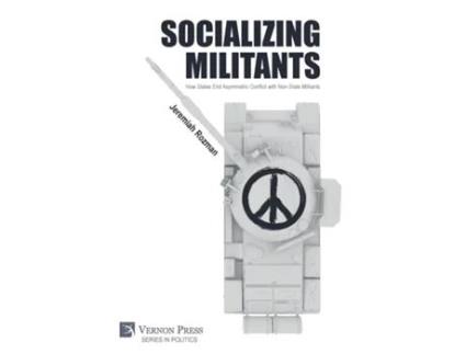 Livro Socializing Militants How States End Asymmetric Conflict with NonState Militants de Jeremiah Rozman (Inglês - Capa Dura)