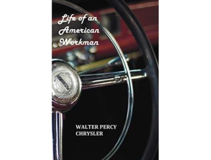 Livro Life of an American Workman de Walter P Chrysler Boyden Sparkes (Inglês)