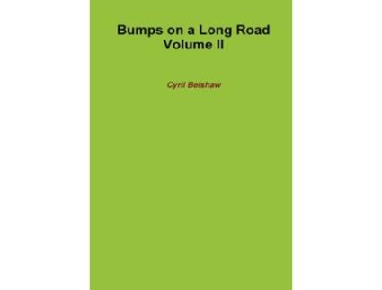 Livro Bumps on a Long Road Volume II de Cyril Belshaw (Inglês)