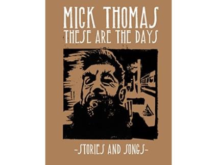 Livro These Are The Days Stories and Songs de Mick Thomas (Inglês)
