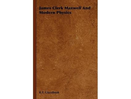 Livro James Clerk Maxwell And Modern Physics de RT Glazebook (Inglês)