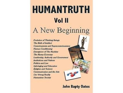 Livro HUMANTRUTH Volume Two A New Beginning de John Bapty Oates (Inglês)