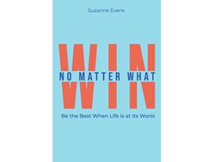 Livro Win No Matter What Be the Best When Life is at Its Worst de Suzanne Evans (Inglês)