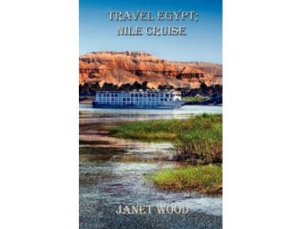 Livro Travel Egypt Nile Cruise de Janet Wood (Inglês)