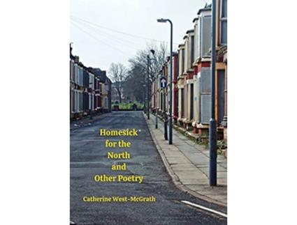 Livro Homesick for the North and Other Poetry de Catherine WestMcGrath (Inglês)
