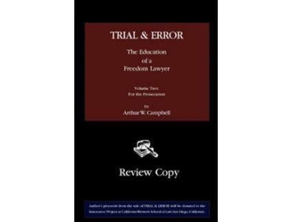 Livro Trial Error The Education of a Freedom Lawyer Volume Two For the Prosecution de Arthur W Campbell (Inglês)