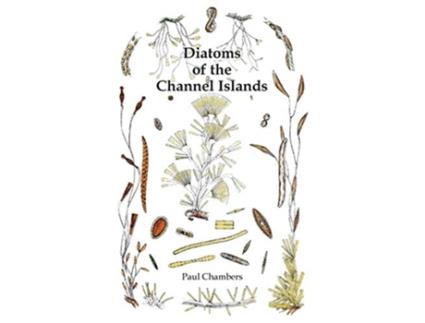 Livro Diatoms of the Channel Islands de Paul Chambers (Inglês)