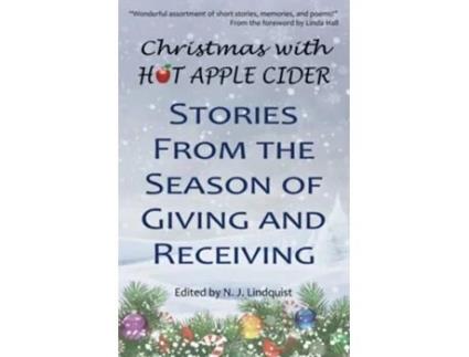 Livro Christmas with Hot Apple Cider Stories from the Season of Giving and Receiving Hot Apple Cider Books de N J Lindquist (Inglês)